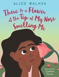 bokomslag There Is a Flower at the Tip of My Nose Smelling Me