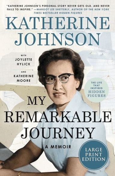KATHERINE JOHNSON, Joylette Hylick - My Remarkable Journey: A Memoir [Large Print], Häftad