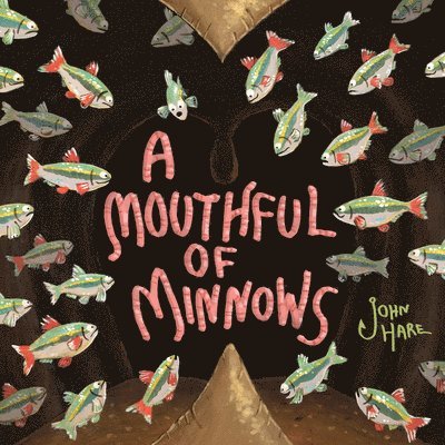 A Mouthful of Minnows 1