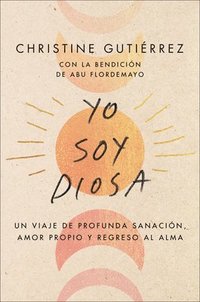 bokomslag I Am Diosa \ Yo Soy Diosa (spanish Edition)