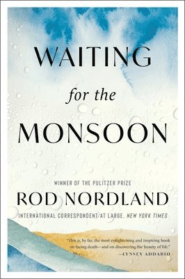 Rod Nordland - Waiting for the Monsoon, Häftad