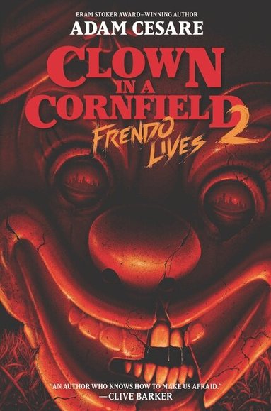 Adam Cesare - Clown in a Cornfield 2: Frendo Lives, Inbunden