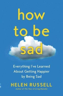 bokomslag How to Be Sad