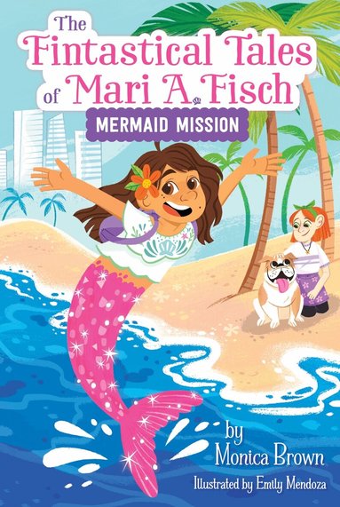 Monica Brown - Fintastical Tales of Mari A. Fisch #1: Mermaid Mission, Häftad