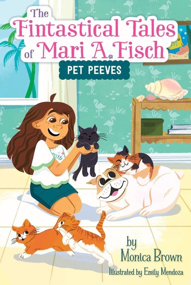 Monica Brown - Fintastical Tales of Mari A. Fisch #3: Pet Peeves, Häftad