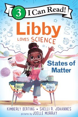 Kimberly Derting, Shelli R. Johannes - Libby Loves Science: States of Matter, Inbunden