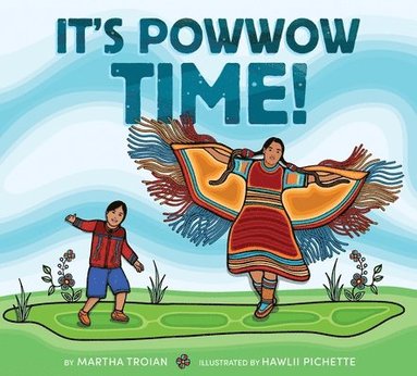 Martha Troian - It's Powwow Time!, Inbunden