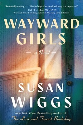 Susan Wiggs - Wayward Girls, Inbunden