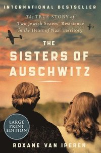 bokomslag The Sisters of Auschwitz: The True Story of Two Jewish Sisters' Resistance in the Heart of Nazi Territory