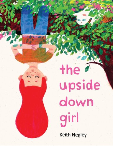Keith Negley - Upside Down Girl, Inbunden