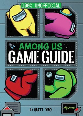 Among Us: 100% Unofficial Game Guide 1