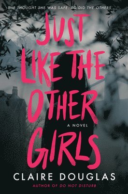 Claire Douglas - Just Like the Other Girls, Häftad