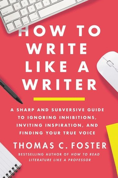 bokomslag How to Write Like a Writer