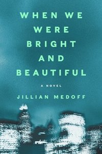 bokomslag Medoff, J: When We Were Bright and Beautiful