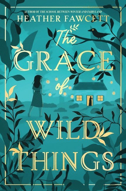 Heather Fawcett - The Grace of Wild Things, Inbunden