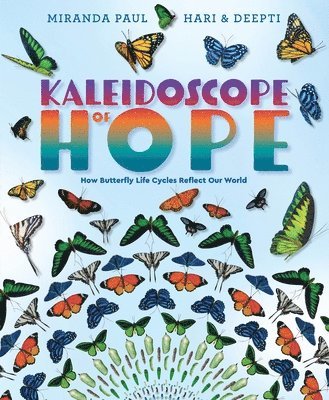 Kaleidoscope of Hope: How Butterfly Life Cycles Reflect Our World