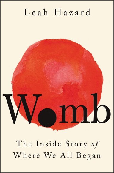 Leah Hazard - Womb, Inbunden