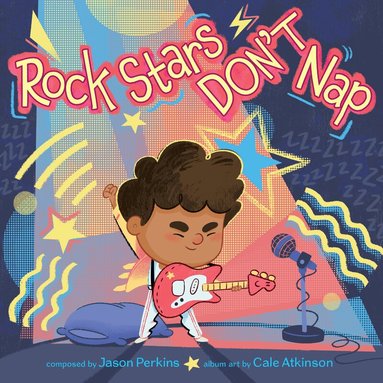 Jason Perkins - Rock Stars Don’t Nap, Inbunden
