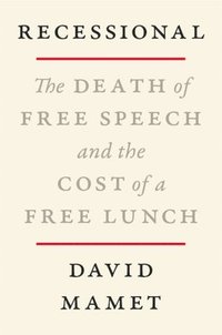 bokomslag Recessional: The Death of Free Speech and the Cost of a Free Lunch