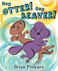 bokomslag Hey Otter! Hey Beaver!