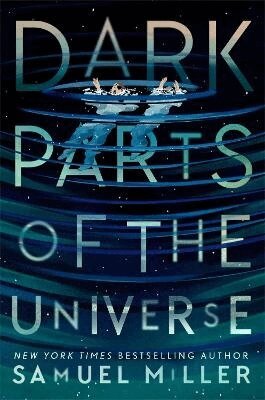 Samuel Miller - Dark Parts of the Universe, Inbunden