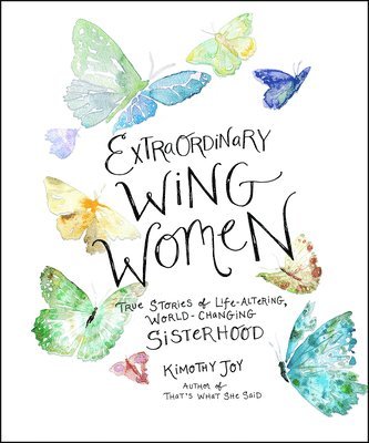 Kimothy Joy - Extraordinary Wing Women, Inbunden
