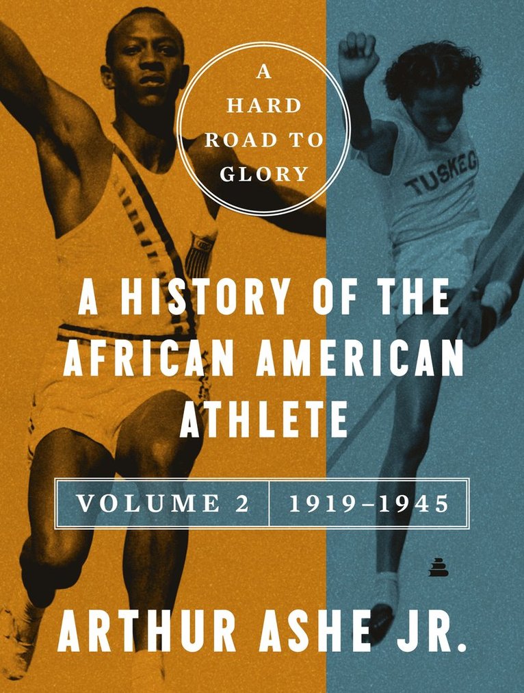 Arthur Ashe - Hard Road to Glory, Volume 2 (1919-1945), Häftad