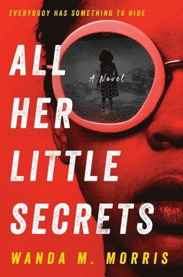 Wanda M. Morris - All Her Little Secrets, Inbunden