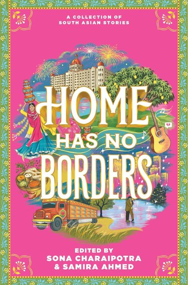 Samira Ahmed, Sona Charaipotra - Home Has No Borders, Inbunden