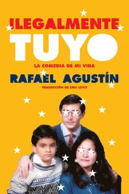 Illegally Yours \ Ilegalmente Tuyo (Spanish Edition): La Comedia de Mi Vida 1