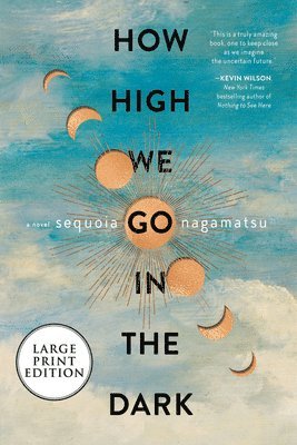 Sequoia Nagamatsu - How High We Go in the Dark, Häftad