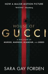 bokomslag The House of Gucci [Movie Tie-in] UK: A True Story of Murder, Madness, Glamour, and Greed