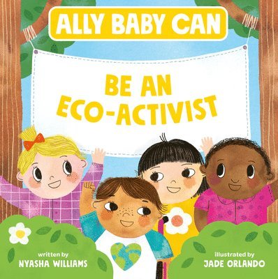 Ally Baby Can: Be an Eco-Activist 1