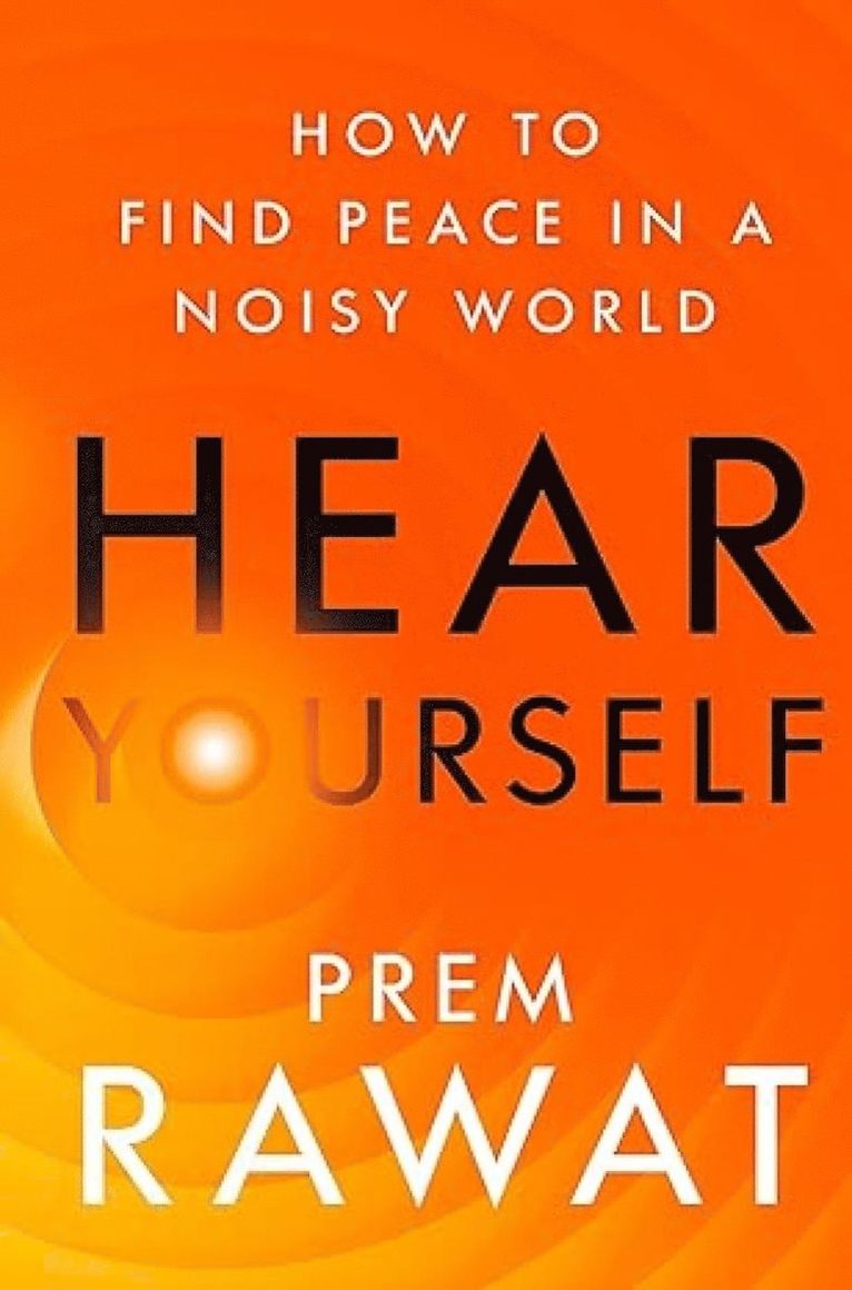 Prem Rawat - Hear Yourself, Häftad
