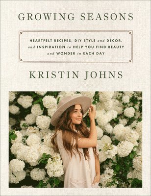 Kristin Johns - Growing Seasons, Inbunden