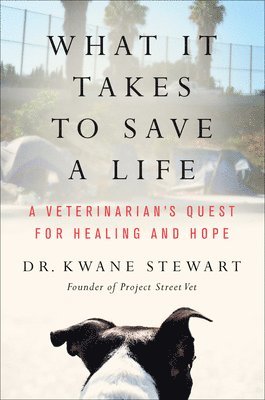 bokomslag What It Takes to Save a Life: A Veterinarian's Quest for Healing and Hope