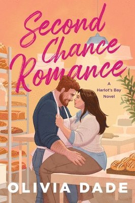 bokomslag Second Chance Romance: A Harlot's Bay Novel