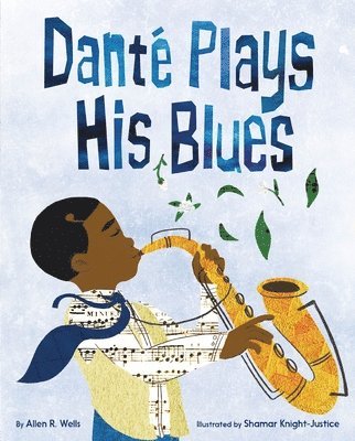 Allen R. Wells - Danté Plays His Blues, Inbunden