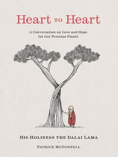 Dalai Lama, Patrick McDonnell - Heart to Heart: A Conversation on Love and Hope for Our Precious Planet, Inbunden