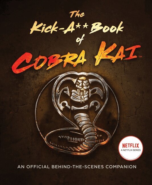 Rachel Bertsche - Kick-A** Book of Cobra Kai, Inbunden