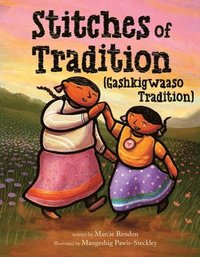 bokomslag Stitches of Tradition (Gashkigwaaso Tradition)