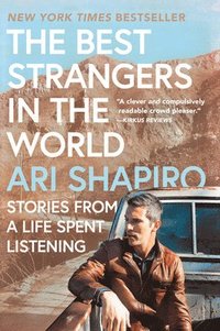 bokomslag The Best Strangers in the World: Stories from a Life Spent Listening