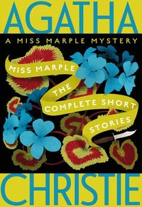 bokomslag Miss Marple: The Complete Short Stories: A Miss Marple Collection