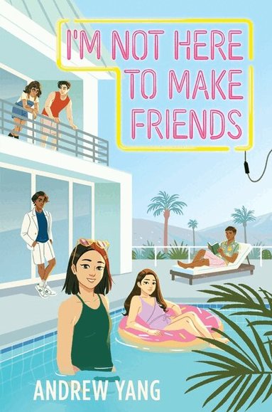 Andrew Yang - I'm Not Here to Make Friends, Inbunden