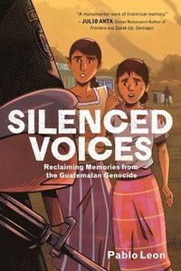 bokomslag Silenced Voices: Reclaiming Memories from the Guatemalan Genocide