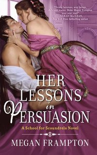 bokomslag Her Lessons in Persuasion: A School for Scoundrels Novel