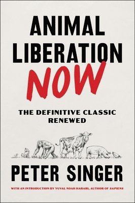 Peter Singer - Animal Liberation Now, Häftad