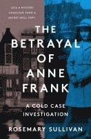 bokomslag The Betrayal of Anne Frank