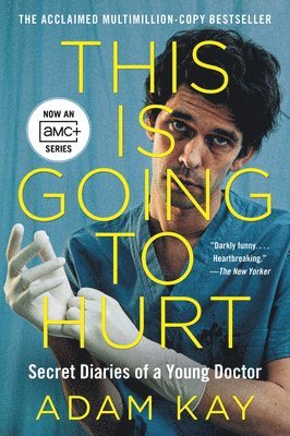 bokomslag This Is Going to Hurt [Tv Tie-In]: Secret Diaries of a Young Doctor