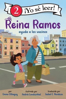 Reina Ramos Ayuda a Los Vecinos: Reina Ramos: Neighborhood Helper (Spanish Edition) 1